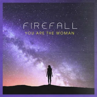 You Are the Woman by Firefall