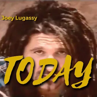 Today by Joey Lugassy