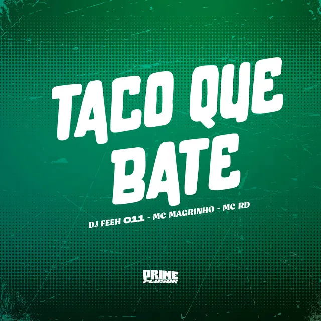 Taco Que Bate