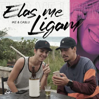 Elas Me Ligam by Ike Veríssimo