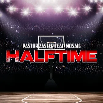 Halftime by Pastor Zaster