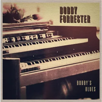 Bobby's Blues by Bobby Forrester