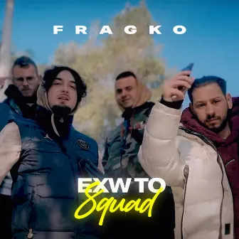 EXW TO SQUAD by Loco Franco