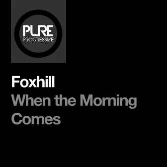 When the Morning Comes by Foxhill