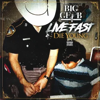 Live Fast Die Young by Big Gerb