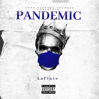 PANDEMIC by JuiceMane Laflare