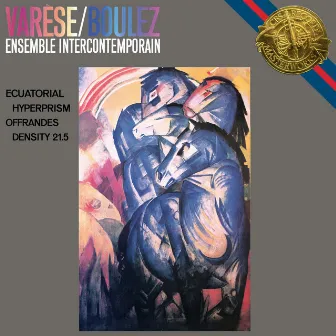 Varèse: Ecuatorial, Déserts, Intégrales, Hyperprism, Octandre, Offrandes & Density 21.5 by Edgard Varèse