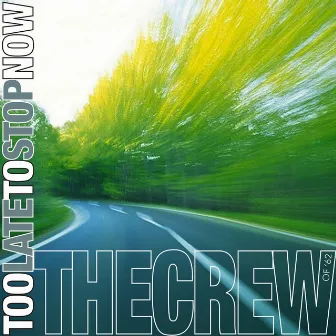 Too Late to Stop Now by The Crew