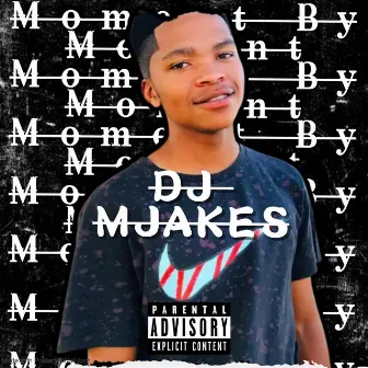 Moment By Moment by Dj Mjakes