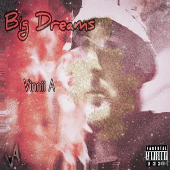 Big Dreams by Vinnii A