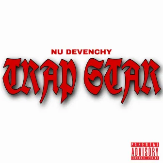 Trap Star (Freestyle) by Nu Devenchy