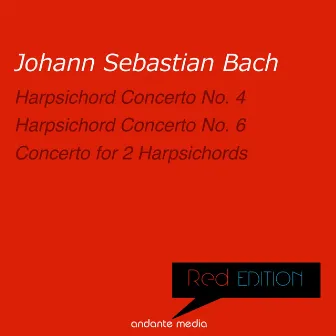 Red Edition - Bach: Harpsichord Concertos Nos. 4, 6 & Concerto for 2 Harpsichords by 