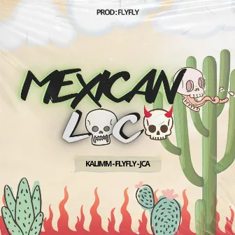 Mexicano Loco by FlyFly