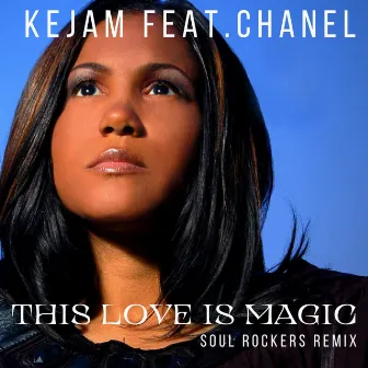 This Love Is Magic (Soul Rockers Remix) by Kejam