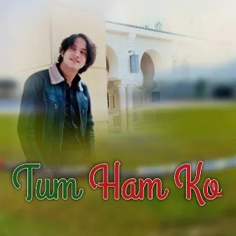 Tum Ham ko by Lokesh Goral