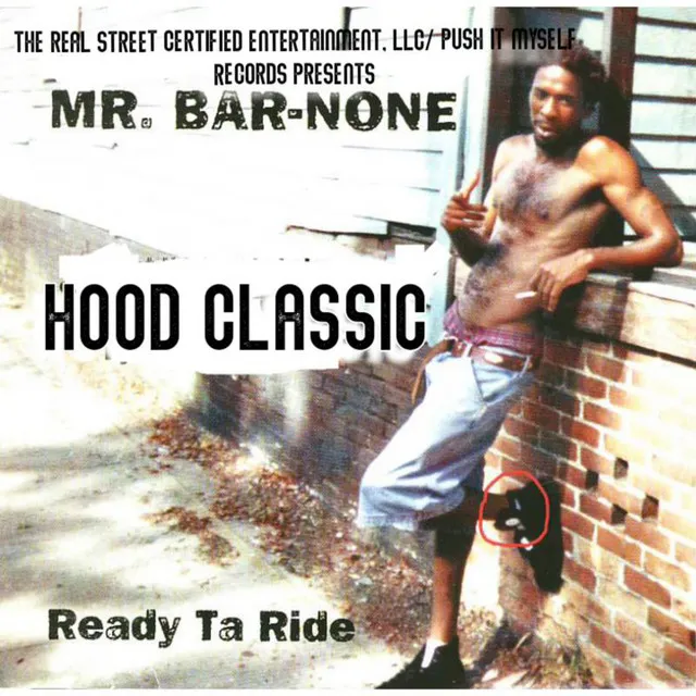 Hood Classic: Mr. Bar-None Ready Ta Ride