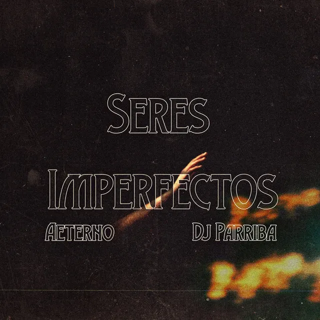 Seres Imperfectos