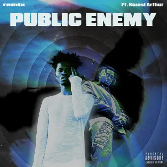 Public Enemy (Kwesi Arthur Remix) by INFAMOUSIZAK