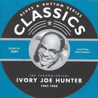 Classics: 1947-1950 by Ivory Joe Hunter