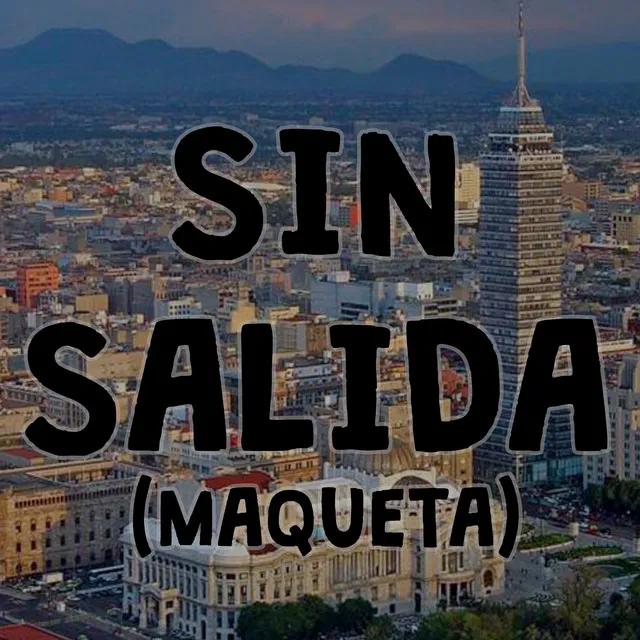 Sin Salida (Maqueta)