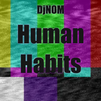 Human Habits by DjNOM