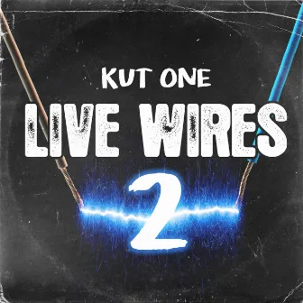 Live Wires 2 by Kut One