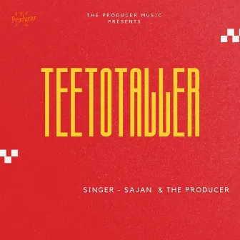 Teetotaller by The Producer