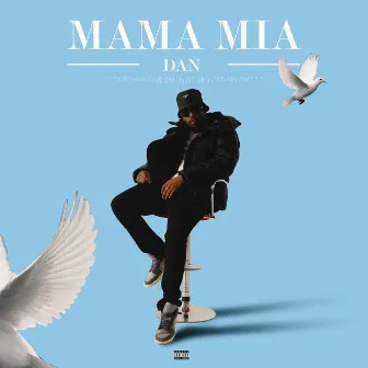 Mama Mia by DAN