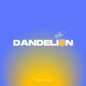 Dandelion by Joe Dennis