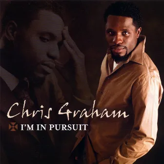 I'm In Pursuit by Chris Graham