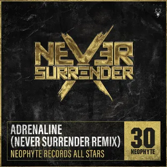 Adrenaline (Never Surrender Remix) by Neophyte Records All Stars