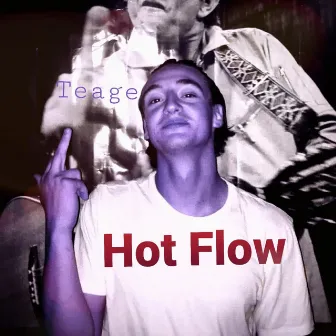 Hot Flow by Teage