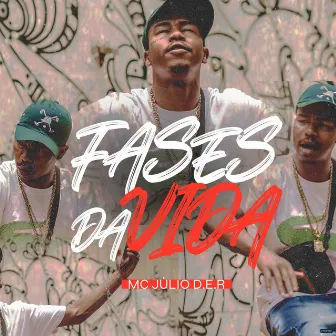 Fases da Vida by MC Julio D.E.R.