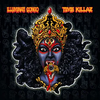 Time Killaz by Illuminati Congo