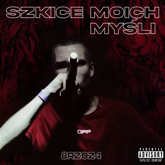 SZKICE MOICH MYŚLI by 8RZOZ4