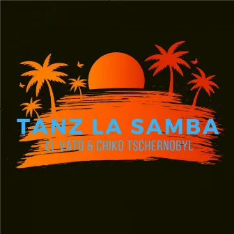 Tanz la Samba by Chiko Tschernobyl