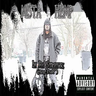 In Da Streetz (All Day) by Mista Hemp