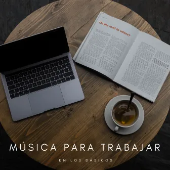 Música Para Trabajar: En Los Básicos by 