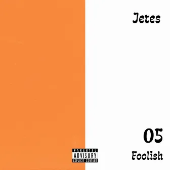 Foolish by Jetes