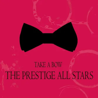 Take a Bow by Prestige All-Stars