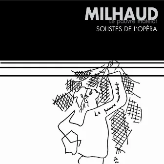 Milhaud : Le pauvre matelot by Jacques Bona