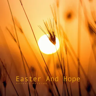 Easter and Hope by Antonio Resende