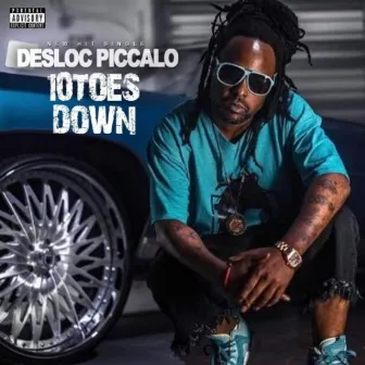 10 Toes Down by Desloc Piccalo