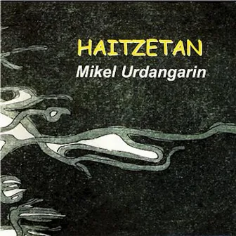 Haitzetan by Mikel Urdangarin