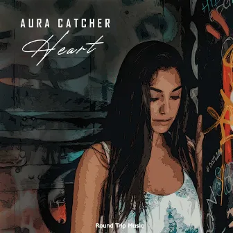 Heart by Aura Catcher