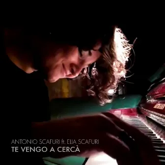 Te vengo a cercà (Piano Solo) by Antonio Scafuri