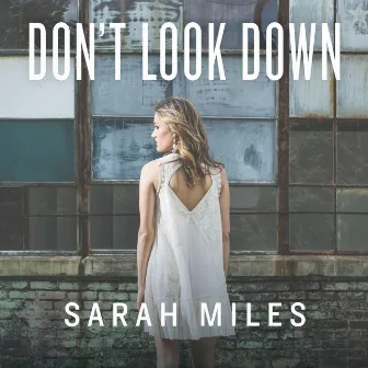 Don't Look Down by Sarah Miles