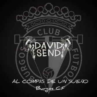 Al Compás de un Sueño (Burgos C.F.) by David Send