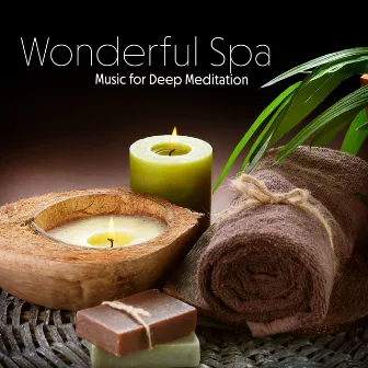 Wonderful Spa Music for Deep Meditation by Wonderful Spa World