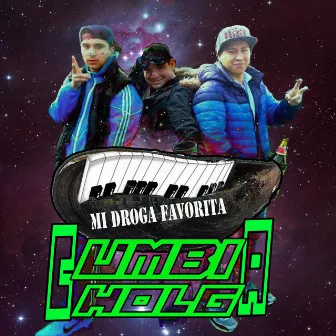 MI DROGA FAVORITA by Cumbia Cholga